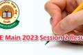  JEE (Mains) Session 2 Result 2023 announced