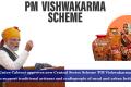Union Cabinet approves new Central Sector Scheme ‘PM Vishwakarma’ to support traditional artisans and craftspeople of rural and urban India