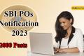 SBI POs Notification 2023 Out,2000 Vacancies, Join India's Largest Bank