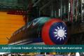 Taiwan Unveils ‘Haikun’, Its First Domestically Built Submarine