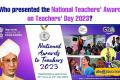 Who presented the National Teachers' Award on Teachers' Day 2023?