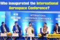 Who inaugurated the International Aerospace Conference?, sakshi education, current affairs