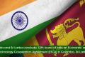 India and Sri Lanka conclude 12th round of talks on Economic and Technology Cooperation Agreement (ETCA) in Colombo, Sri Lanka