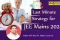 Last Minute Strategy for JEE Mains 2024   sakshi education exam tips for students