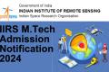 IIRS M.Tech Admission   Geographic Information System  Indian Institute of Remote Sensing