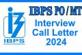 IBPS   CRP PO/MT-XIII Interview Call    IBPS CRP PO/MT-XIII Interview Notification    IBPS PO Interview Document