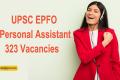 UPSC EPFO Personal Assistant  Recruitment 2024