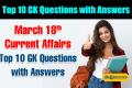 March 18th Current Affairs Top 10 GK Questions with Answers   general knowledge questions with answers,  sakshieducation current affairs for competitive exams