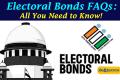 Electoral Bonds FAQs All You Need to Know