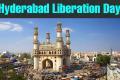 Hyderabad State Integration Decision by Indian Government   Hyderabad Liberation Day   Indian Government's Historic Move on September 17