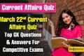 general knowledge questions with answers  March 22nd Current Affairs Quiz Top GK Questions and Answers For Competitive Exams