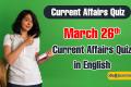 March 26th Current Affairs Quiz in English   general knowledge questions with answers   sakshi education daily quiz