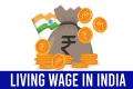 Transition to Living Wage Framework by 2025   India's Transition from Minimum Wage to Living Wage   Positive impact of living wage in India