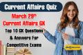 March 29th Current Affairs Top 10 GK QnAs in English