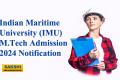 IMU M.Tech Admission 2024 Notification 