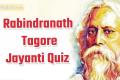 Rabindranath Tagore jayanti quiz
