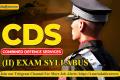 UPSC CDS II Exam Syllabus 2024