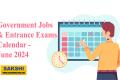 Government Jobs and Entrance Exams Calendar   June 2024   Entrence exams for all competitive exams in june