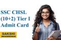 SSC CHSL (10+2) Tier I Admit Card 2024   SSC Combined Higher Secondary Level Tier I Exam 2024 Admit Card   