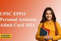 UPSC EPFO Admit Card Download Link  UPSC EPFO Personal Assistant Admit Card 2024  Important Instructions on UPSC EPFO Admit Card  