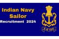 Unmarried Candidates Recruitment    Sports Quota Entry 02/2024 Batch Notification   Apply for Indian Navy Sailor  Indian Navy Sailor Recruitment    Male and Female Sailor Recruitment 2024   Notification for Sailor posts at Indian Navy for unmarried men and women
