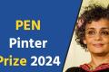 Famous Writer Arundhati Roy wins the Pen Printer Award 2024