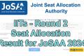 IITs-Round 2 Seat Allocation Result for JoSAA 2024