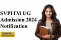 SVPITM UG Admission 2024 Notification