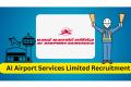 AI Airport Services Limited Recruitment 2024