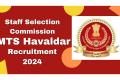 Havaldar Selection Process   Preparing for SSC MTS 2024  Multi Tasking Staff Vacancies  Notification released for MTS and Havaldar Posts in Central Govt  SSC MTS Recruitment 2024  