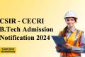 CECRI B.Tech Admission 2024