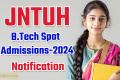 JNTUH Hyderabad Admissions  Spot Admissions Notice for JNTUH B.Tech 2024-2025  Spot Admissions Notice for JNTUH B.Tech 2024-2025  Jawaharlal Nehru Technological University Hyderabad Spot Admissions B.Tech Spot Admissions for 2024-2025 at JNTUH JNTUH B.Tech Spot Admissions Announcement  