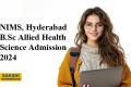 Applications for B Sc course admissions at Nizam Institute of Medical Sciences Hyderabad