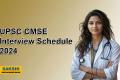 UPSC CMSE Interview Schedule 2024 