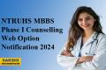 NTRUHS MBBS Phase I Counselling: Web Option Notification 2024