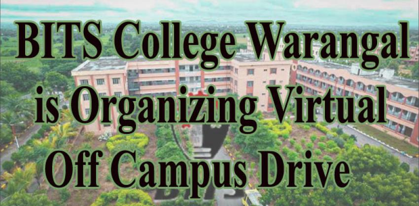 BITS College Warangal is Organizing Virtual Off Campus Drive
