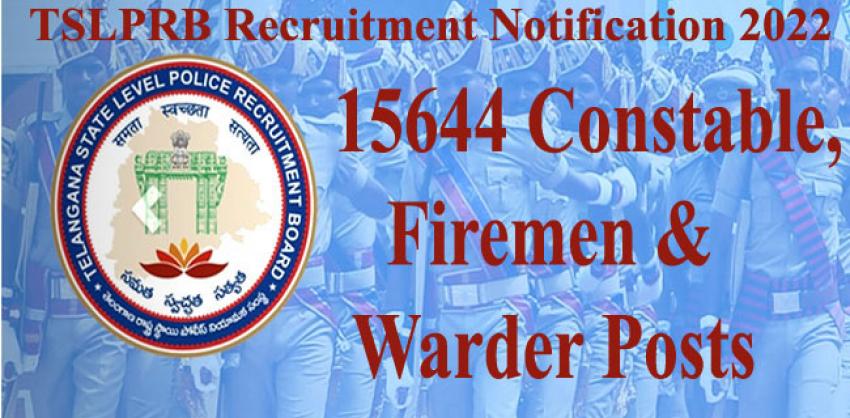 TSLPRB Notification 2022 For 15644 Constable, Firemen & Warder Posts