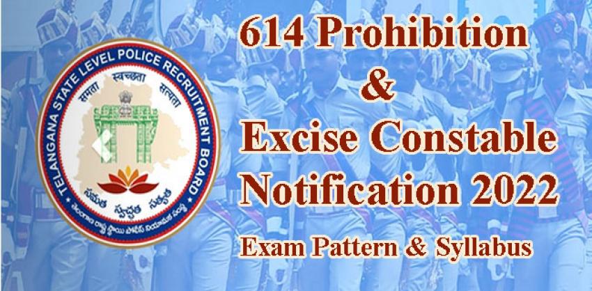TS Police 614 Prohibition & Excise Constable Notification 2022 