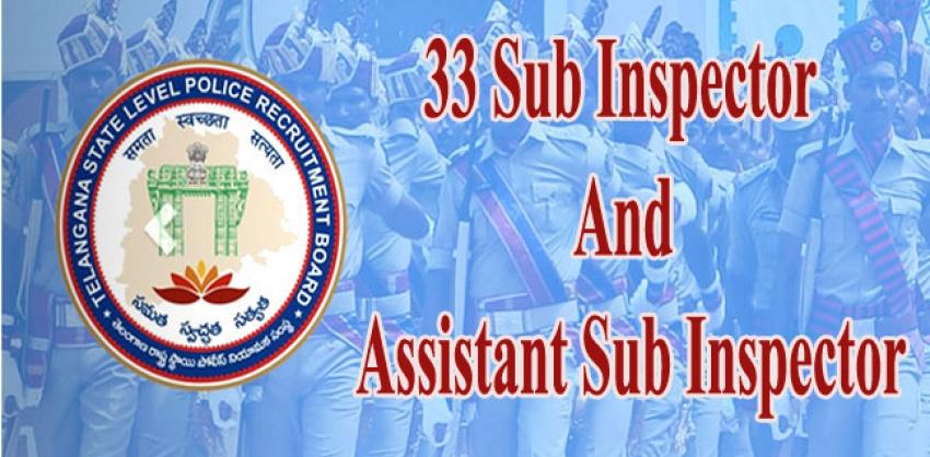 Telangana Police Recruiting 33 Sub Inspector & Assistant Sub Inspector Posts