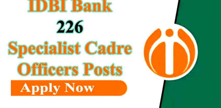 IDBI Bank Recruitment 2022 226 Specialist Cadre Officers Posts