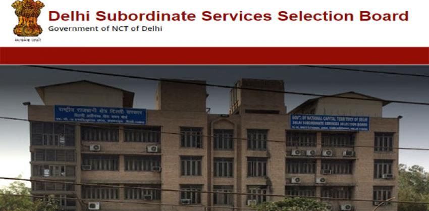 547 Various Posts in Delhi Subordinate Services Selection Board