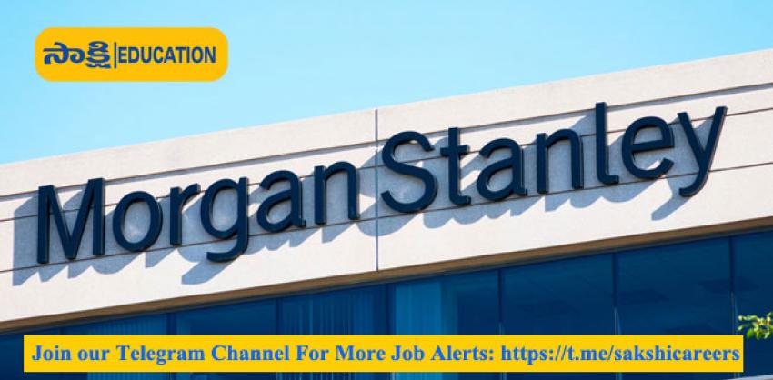 Job Opening for Freshers in Morgan Stanley 