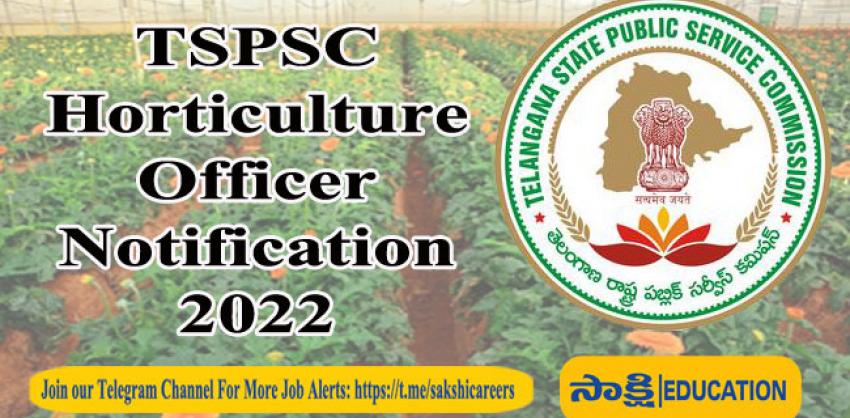 TSPSC Horticulture Officer Notification 2022 