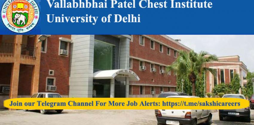 Vallabhbhai Patel Chest Institute Recruitment 2023