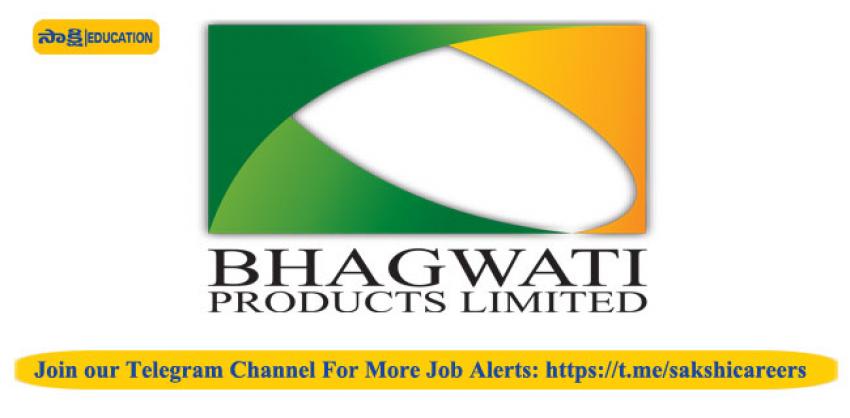 Bhagwati Products Limited Hiring Assembly Operator