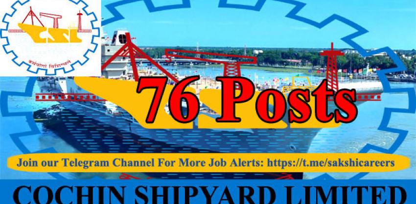 76 Jobs in Cochin Shipyard Limited