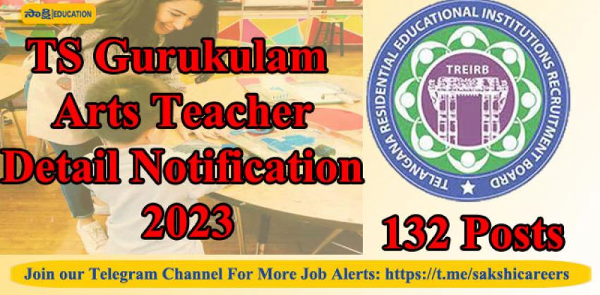 TS Gurukulam 132 Arts Teacher Detail Notification 2023