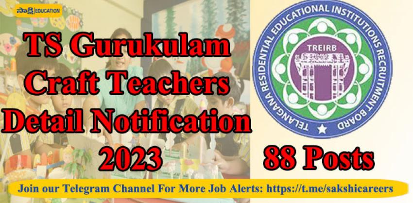 TS Gurukulam 88 Craft Teachers Detail Notification 2023