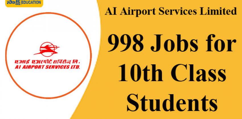 998 Jobs for 10th Class Students in AI Airport Services Limited