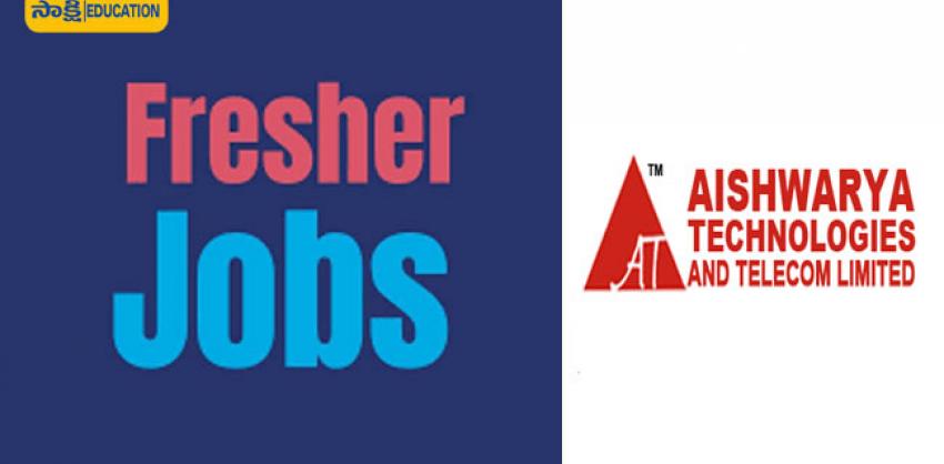 Aishwarya Technologies and Telecom Limited Hiring Freshers 